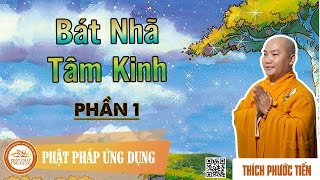 Bát Nhã Tâm Kinh Phần 1  Thầy Thích Phước Tiến [upl. by Buchbinder]