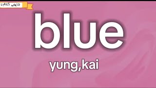 blue lyrics by yung kai [upl. by Swinton54]