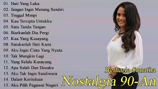 Nostalgia 90an Bersama Lagu Lagu Betharia Sonatha  Hati Yang Luka  Tinggal Mimpi  Dalam Kerinduan [upl. by Blanka432]