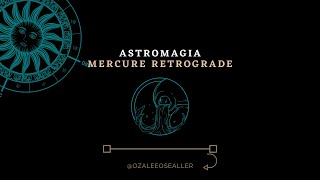 ASTROMAGIA Mercure rétrograde en Verseau du 31 janvier au 20 février [upl. by Pontus576]