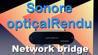 Sonore opticalRendu network bridge and streamer [upl. by Ima536]