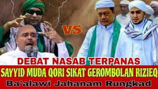 Debat Nasab‼️Teuku Qori vs Gerombolan Habib Rizieq [upl. by Epstein195]