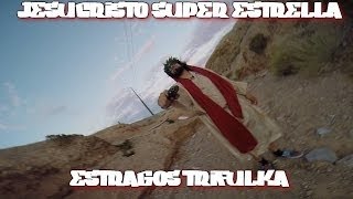 YISUS SUPERSTAR  ESTRAGOS TRIFULKA [upl. by Clint]