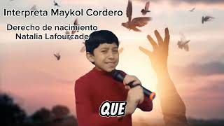 Natalia Lafourcade  Derecho de Nacimiento Interpreta Maykol Cordero [upl. by Alessig]