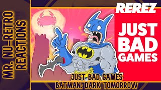 Just Bad Games Batman Dark Tomorrow by REREZ  MR NURETRO REACTIONS [upl. by Teteak253]