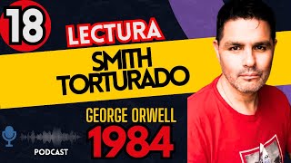 🔴 EP 18 1984 de GEORGE ORWELL SMITH TORTURADO 🔴 [upl. by Kiri863]