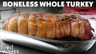 Boneless Whole Turkey for Thanksgiving  How to Bone Stuff amp Roast a Whole Turkey [upl. by Dorree]