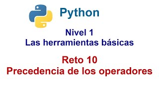 Programar en Python  Nivel 1  Reto 10  Precedencia de los operadores [upl. by Tavia]