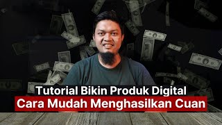 STEP BY STEP LANGKAH MEMBUAT PRODUK DIGITAL YANG MENGHASILKAN PULUHAN JUTA SETIAP BULAN [upl. by Arinaid]