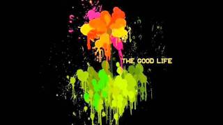 Good Life Best Remix Versions [upl. by Angil363]