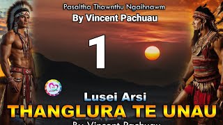 Pasaltha Thanglura te unau  1  By Vincent Pachuau [upl. by Einafpets46]