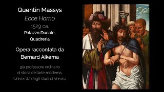 LArte di guardare  Ecce Homo di Quentin Massys [upl. by Justicz538]