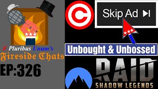 E Pluribus Unums Fireside Chats Episode 326 Why I DONT have Ads [upl. by Ardnoed]