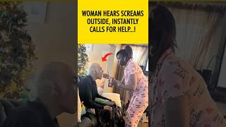 Woman Hears Screams Outside Looks Out Window and Instantly Calls for Help shorts lifestory [upl. by Joelle]