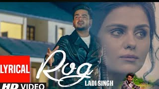 New Punjabi Songs  Rog Full Lyrical Song  Ladi Singh  Latest Punjabi Son [upl. by Hands]