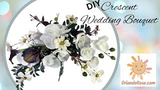 Crescent Bridal Bouquet with Orchids  diy weddingbouquet bridesbouquet bridalbouquet bouquet [upl. by Gabel]