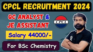 CPCL Recruitment 2024  PSU Job For BSc Chemistry Students  QC Analyst amp JE Assistant [upl. by Sal]