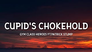 Gym Class Heroes  Cupids Chokehold Lyrics ftPatrick Stump [upl. by Lavern]