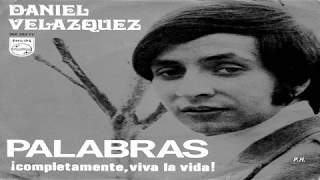 DANIEL VELAZQUEZ – Palabras 1969 [upl. by Melia713]