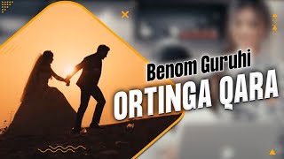 Benom guruhi  Ortinga Qara  Беном  Ортинга қара 2QISM [upl. by Spragens]