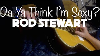 Rod Stewart  Da Ya Think Im Sexy  Kelly Valleau fingerstyle guitar [upl. by Dominica]