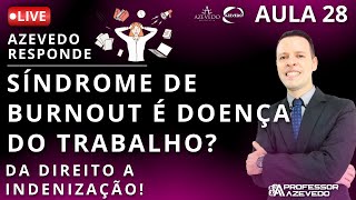 Aula 28 Direitos Básicos do Trabalhador Acidente de Trabalho por Síndrome de Burnout abertura CAT [upl. by Eeldarb]