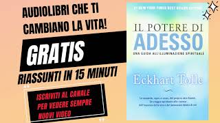 IL POTERE DI ADESSO  Eckhart Tolle  AUDIOLIBRO in ITALIANO riassunto in 15 minuti [upl. by Oppen]