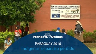 2016  Paraguay  Indígenas el paraíso perdido Pueblo de Dios TVE y Manos Unidas [upl. by Obnukotalo633]