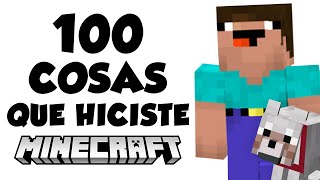 100 COSAS que HICISTE en tu PRIMERA VEZ en MINECRAFT [upl. by Terri564]