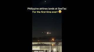 PHILIPPINE AIRLINES INAUGURAL FLIGHT LANDING AT SEATAC AIRPORT 🤩 [upl. by Eitisahc]