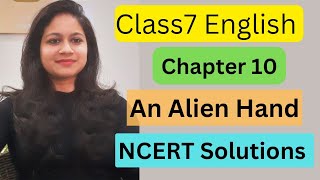 Class7 English An Alien Hand Chapter 10 NCERT Solutions QuesAns [upl. by Debbee]