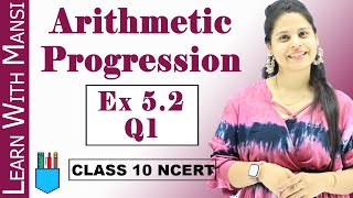 Ex 52 Q1  Arithmetic Progression  Chapter 5  Class 10 Maths  NCERT [upl. by Akeihsat]