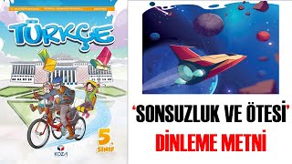 Sonsuzluk ve Ötesi Dinleme Metni 5 Sınıf Türkçe Ders Kitabı [upl. by Mirelle]