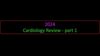 Cardiology review 2024 part1 [upl. by Niotna]