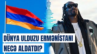 Ermənistan quotSnoop Doggquota nə qədər pul ödəyib  Faktlar üzə çıxdı [upl. by Masao240]