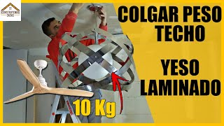 🔶Como COLGAR VENTILADORES LAMPARAS PLAFONES 🔶 En TECHOS de YESO LAMINADO Pladur o ESCAYOLA [upl. by Nenney27]