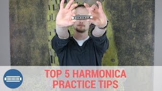 Top 5 Harmonica Practice Tips [upl. by Jolie249]