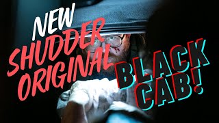 Black Cab Another Shudder Original  A Ride Worth Taking [upl. by Llednyl]