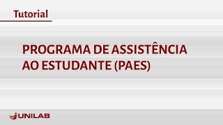 Tutorial Unilab  Programa de Assistência ao Estudante PAES [upl. by Solohcin]