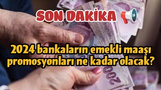 2024 yılı emekli maaşı promosyonları ne kadar olacak maaspromosyonu [upl. by Marcela]