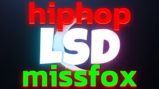 LSD xllx HipHop MissFoX [upl. by Abate]