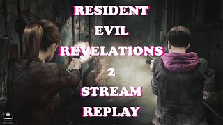 Resident Evil Revelations 2  003  Stream Replay [upl. by Koressa14]