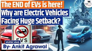 The end of EVs is here Fact or fiction  UPSC [upl. by Llennod]