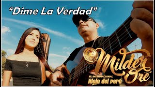 ♪ Milder Oré  Dime La Verdad Huayno Perú 2022 Videoclip Oficial [upl. by Berkshire862]