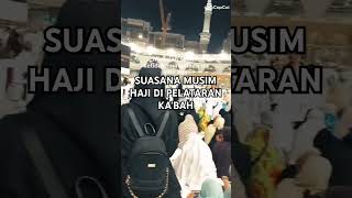 Suasana PELATARAN KABAH di musim haji kabahmasjidilharompelatarankaah [upl. by Leay]