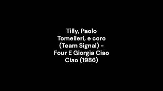 Tilly Paolo Tomelleri e coro Team Signal  Four E Giorgia Ciao Ciao 1986 [upl. by Portuna]