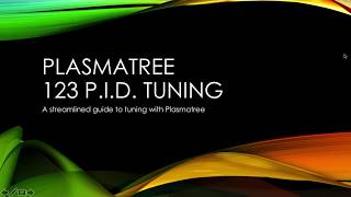 Plasmatree  123 PID Tuning [upl. by Koval605]