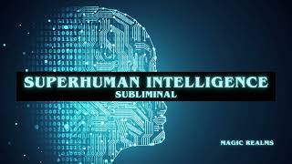 Superhuman Intelligence  SuperGenius Intellect  Subliminal [upl. by Ennaed830]