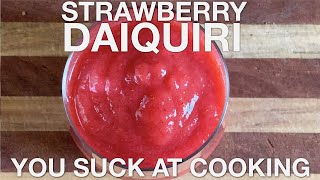 Strawberry Daiquiri  You Suck at Cooking episode 94 [upl. by Cad]