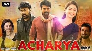 Acharya Full Movie In Hindi Dubbed  Chiranjeevi  Ram Charan  Pooja  Kajal  Review amp Facts HD [upl. by Yelrihs]